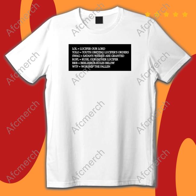 Official Lol = Lucifer Our Lord Yolo = Youth Obeying Lucifer's Orders Shirts