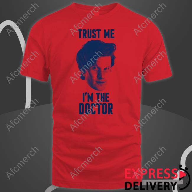 Trust Me I'm The Doctor Shirts