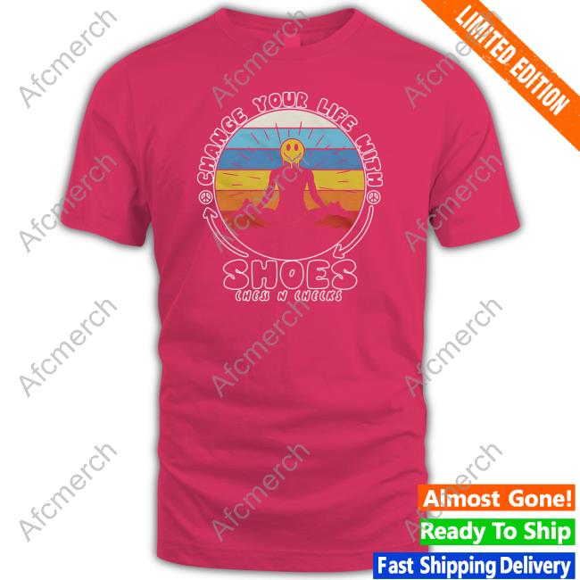 Official Chess N Checks Change Your Life With Shoes Shirt