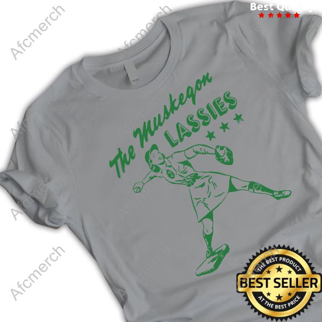 The Muskegon Lassies T Shirt