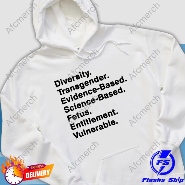 Diversity Transgender Evidence-Based Science-Based Fetus Entitlement Vulnerable Sweatshirt