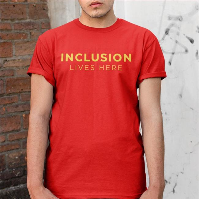 Inclusion Lives Here T Shirts Friends Cath Maureen Mccormick