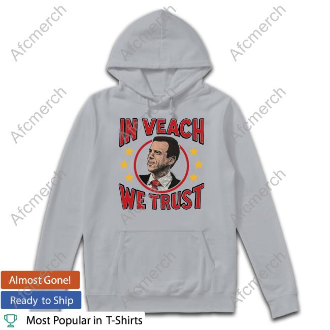In Brett Veach We Trust Shirt