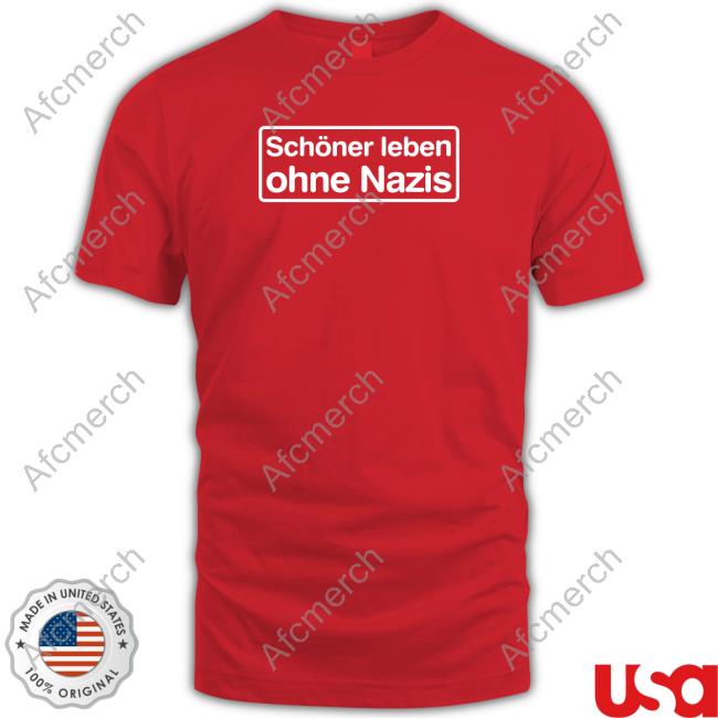 Schöner Leben Ohne Nazis Shirt Lilly Blaudszun Schöner Leben Ohne Nazis T-Shirt