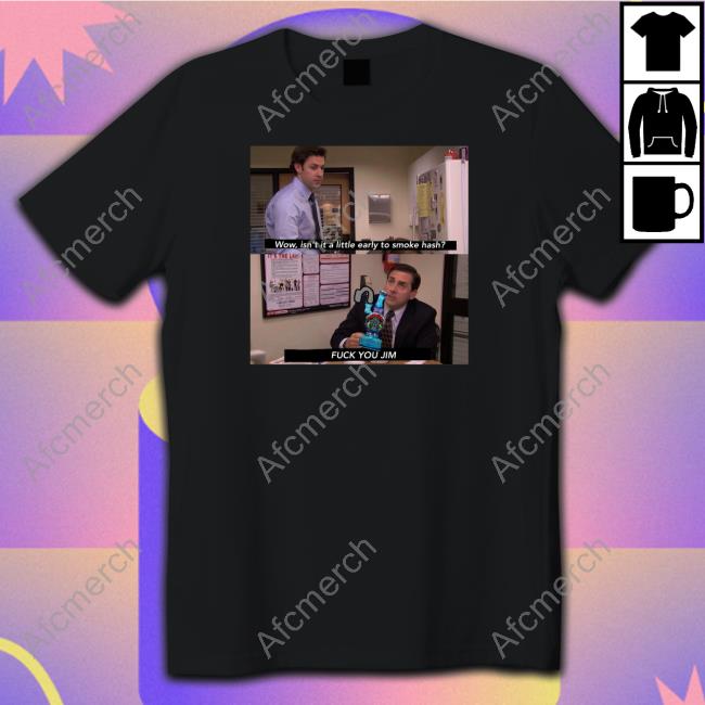 Original Wow Isn't It A Little Early To Smoke Hash Shirts