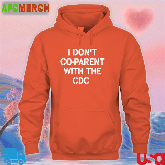 I Don't Co-Parent With The Cdc T Shirt Brixwe