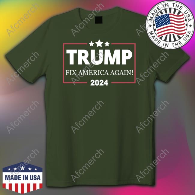 Trump Fix America Again 2024 Shirt