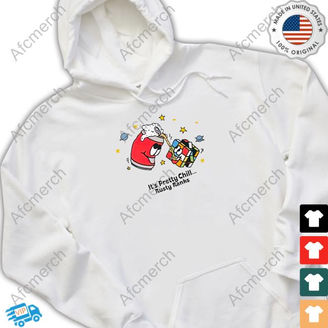 Official It's Pretty Chill Rusty Ranks T Shirts