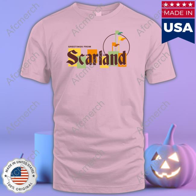 GoodTimesWithScar Greetings From Scarland Shirt