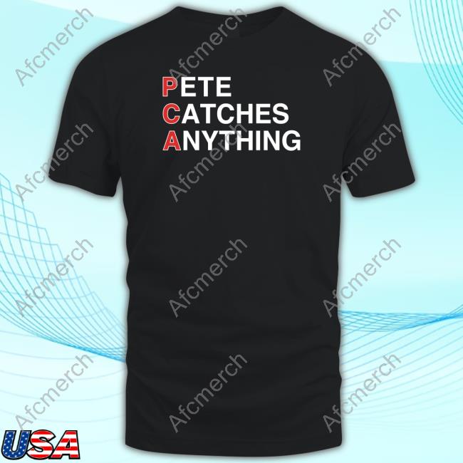 Official Pca Pete Catches Anything Shirt