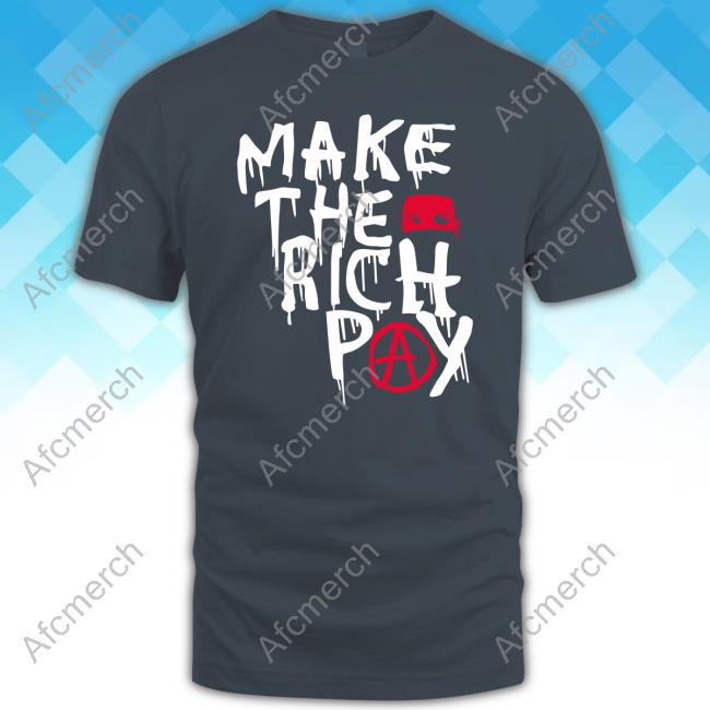 Official Make The Rich Pay Shirts