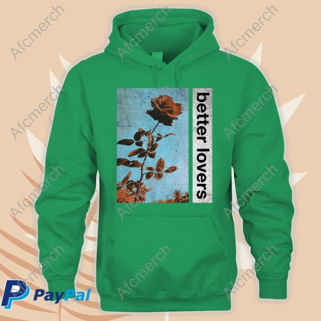 Better Lovers Flowers Hoodie