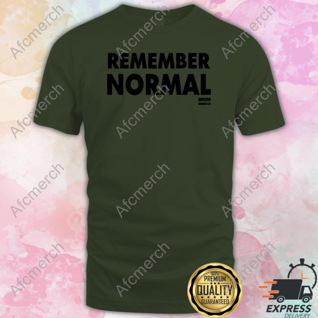Official Remember Normal Tee