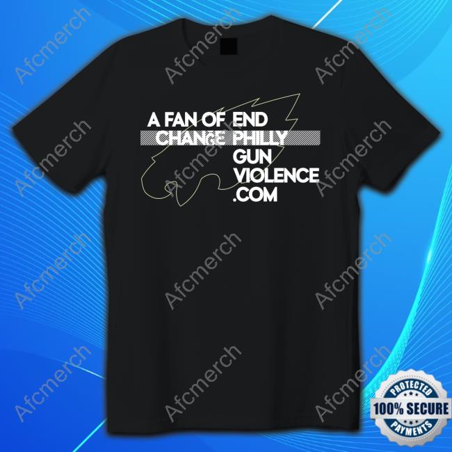 A Fan Of End Change Philly Gun Violence.Com Long Sleeve Shirt