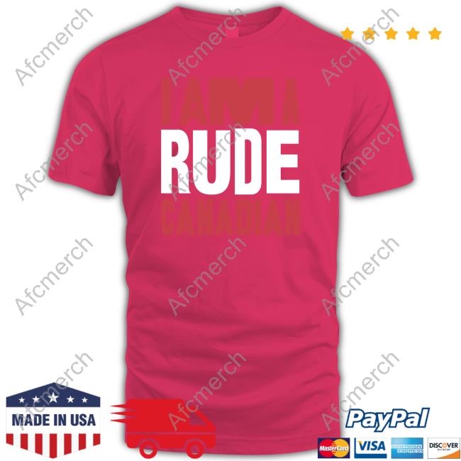 Herculez Gomez I Am A Rude Canadian Shirt Tactical Manager T Shirt