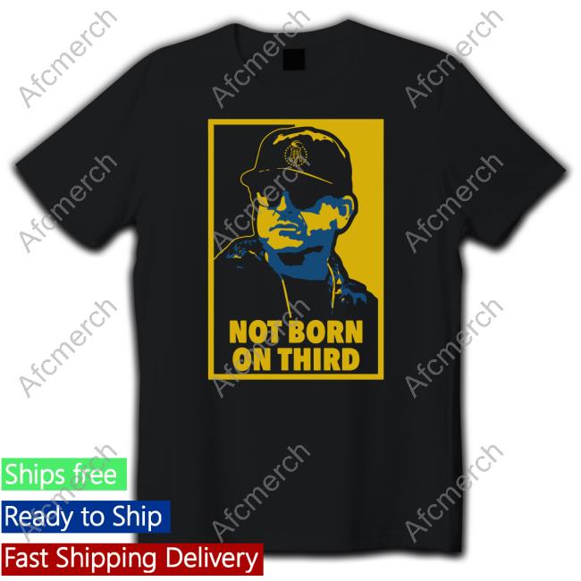 Not Born On Third T Shirt