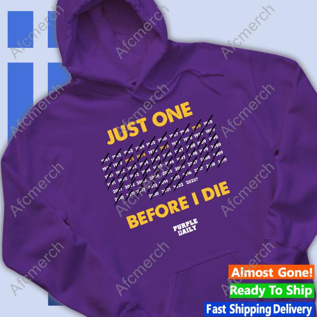 Official Just One Before I Die Sweatshirt