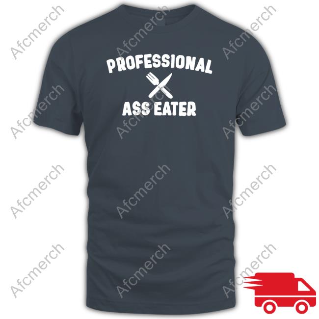 Official Professional Ass Eater Shirt Long Sleeve Tee Shirt
