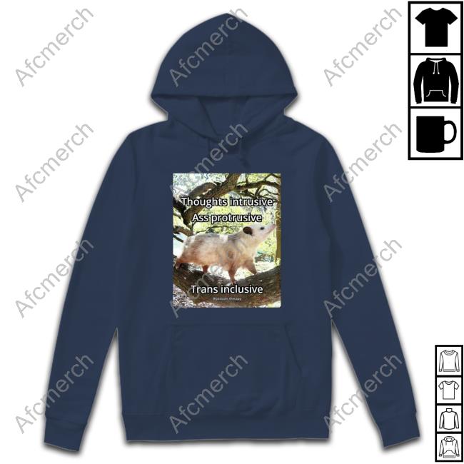 Official Thoughts Intrusive Ass Protrusive Trans Inclusive Shirts