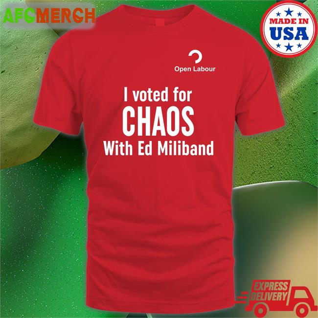 I Voted For Chaos With Ed Miliband Long Sleeve T Shirt Open Labour Merch
