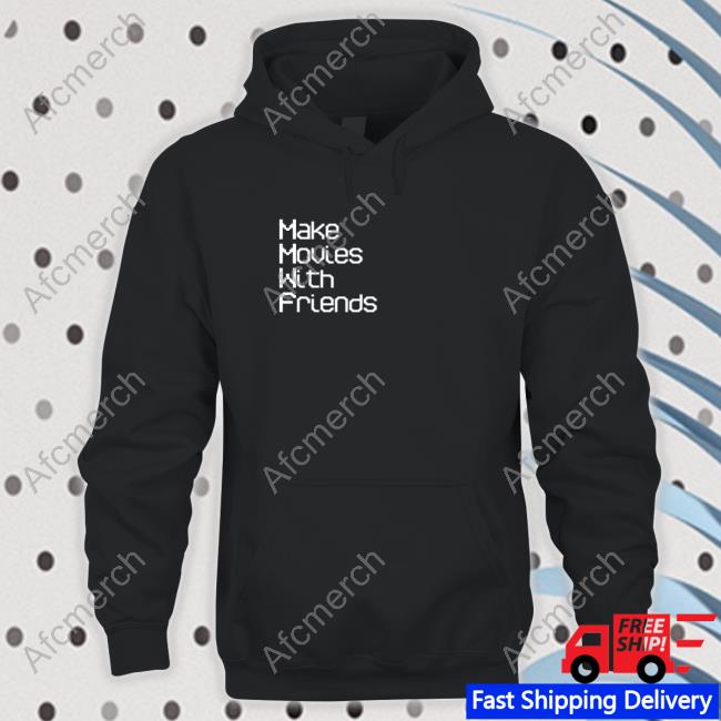 Make Movies With Friends Shirt Ustic Film Shop New Shirt