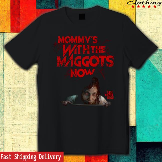 Fright Rags Mommy's With The Maggots Now Shirt