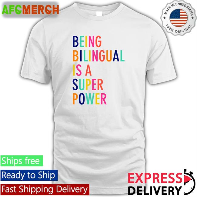 Dr Katie Toppel Being Bilingual Is A Super Power T-Shirt