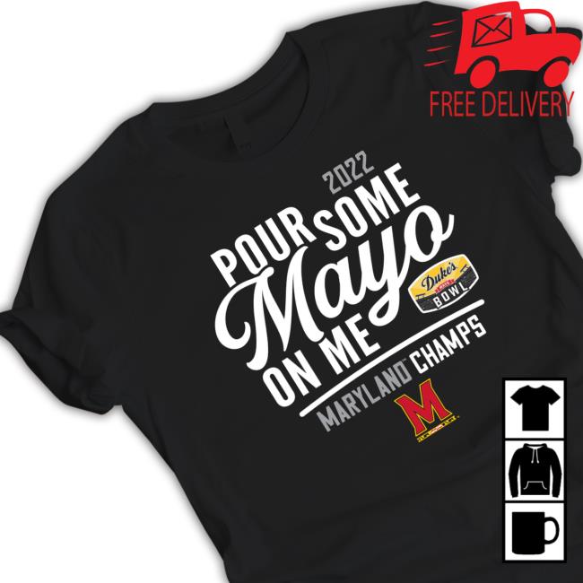 2022 Pour Some Mayo On Me Maryland Champs Hoodie 2022 Pour Some Mayo On Me Maryland Champs Sweatshirts