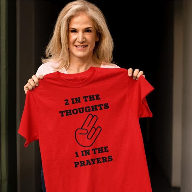 2 In The Thoughts 1 In The Prayers Hooded Sweatshirt Shirts That Go Hard