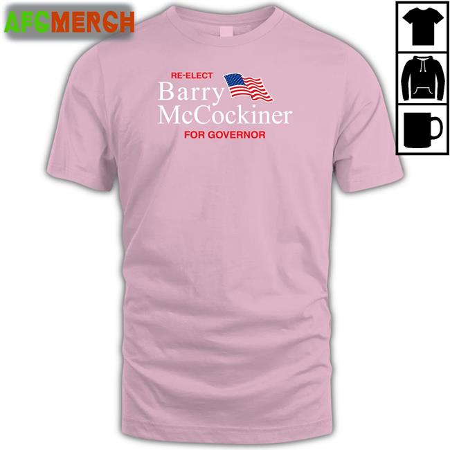 Shitheadsteve Re-Elect Barry Mccockiner For Governor Shirts