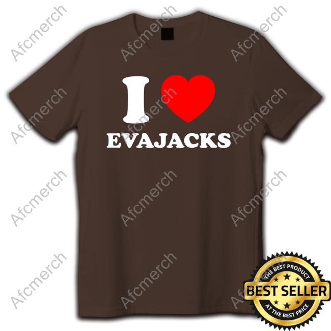 I Love Evajacks T Shirt