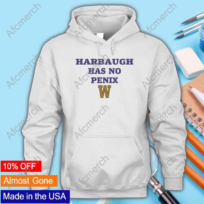 Official Harbaugh Has No Penix Tee