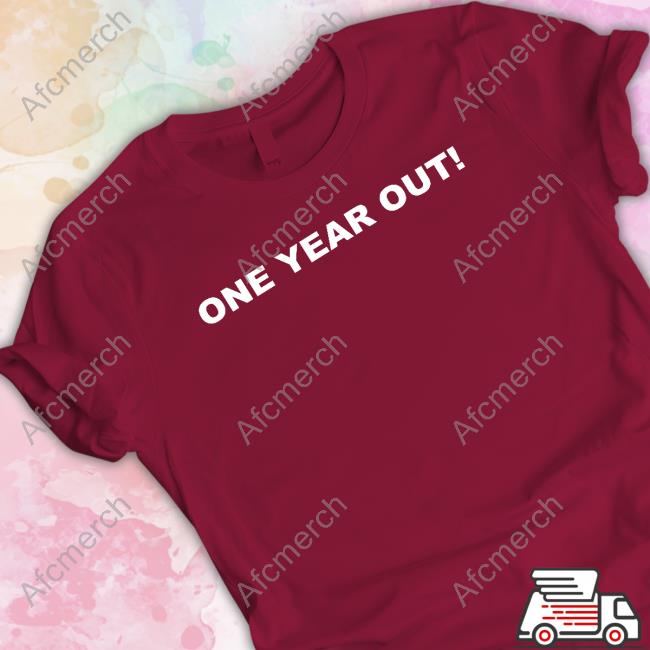 Official One Year Out T-Shirt