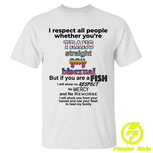 I Respect All People Whether You're New T-Shirt Elisa