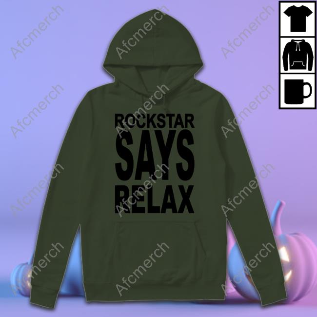 Rockstar Says Relax Tee Shirt