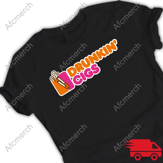 Official Drunkin' Cigs Shirts