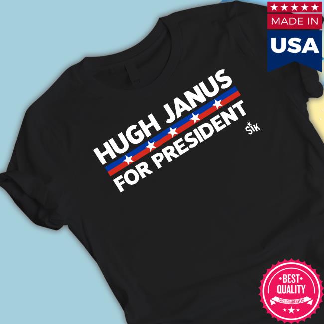 Official Hugh Janus for President Tee Shirt