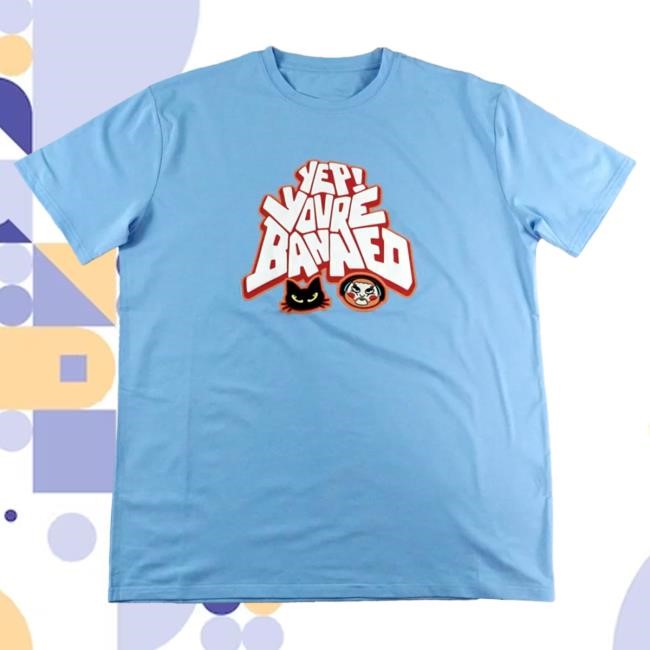 CaseOh Game Yep, You're Banned Tee Graphic Print
