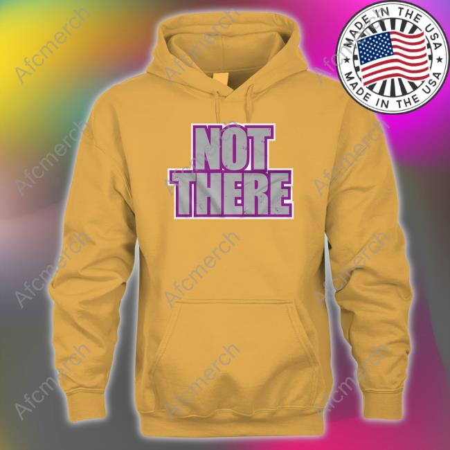 Not There Shirt