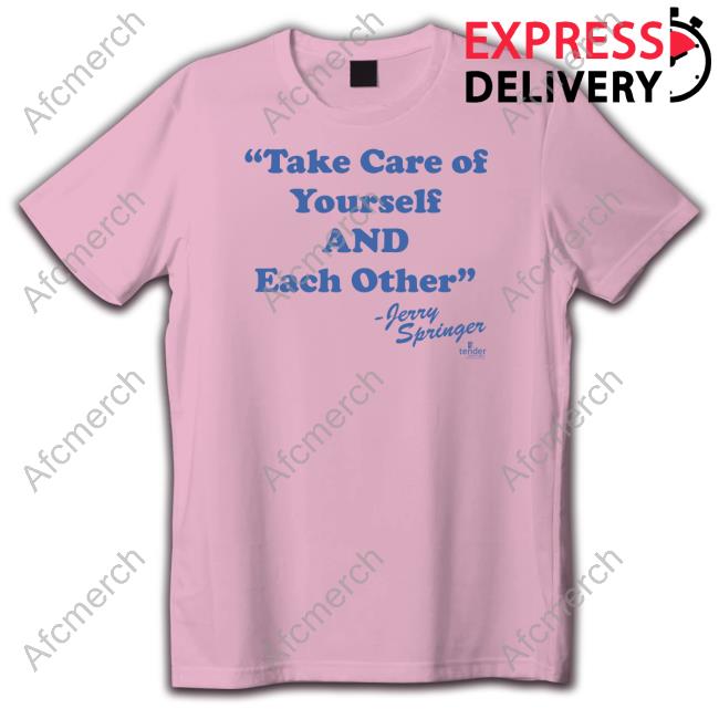 Take Care Of Yourself And Each Other Jerry Springer Hoodie