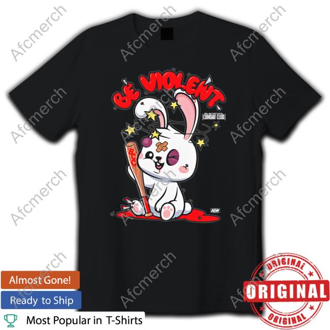 Official Aew Blackpool Combat Club Be Violent Bunny Shirts