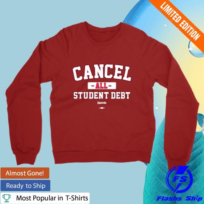 Bernie Sanders Campaign Store Merch - Cancel All Student Debt Unisex Crewnecks