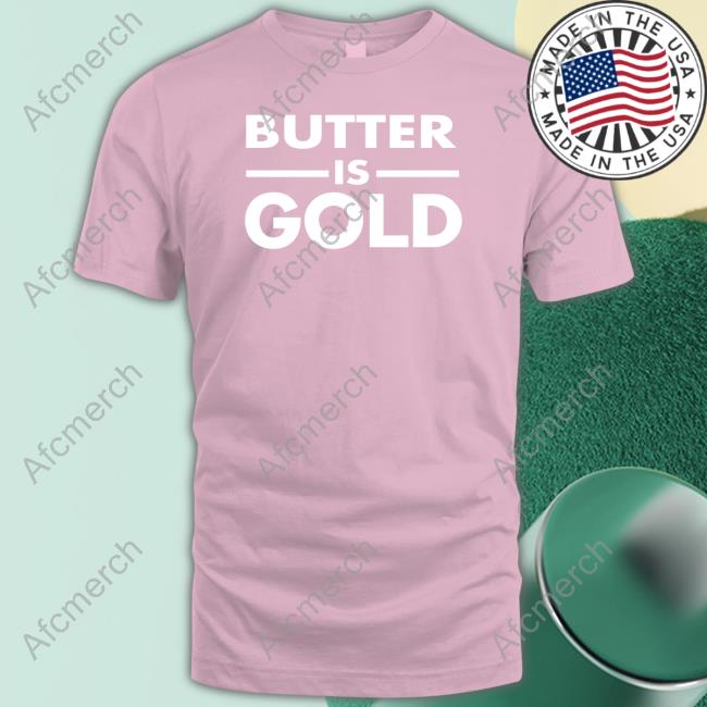 CarnivoreDiet Butter Is Gold Shirts Butter Is Gold Shirt
