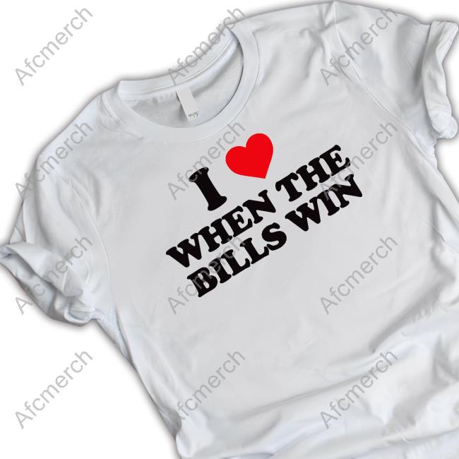 I Love When The Bills Win Sweatshirt