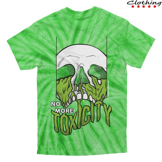 Official Dream Clothing Tie-Dye No More Toxicity Tie Dye Tees Lime Green Dreamclothinghq