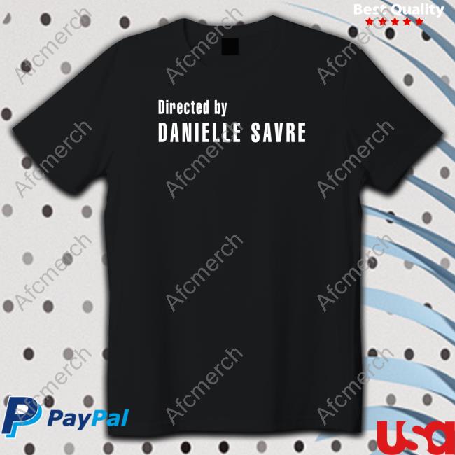 Official Directed By Danielle Savre T Shirt