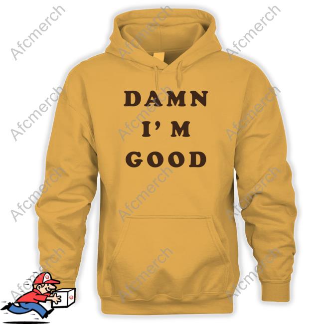 Damn I'm Good Tee Homage Merch Damn I'm Good Shirts