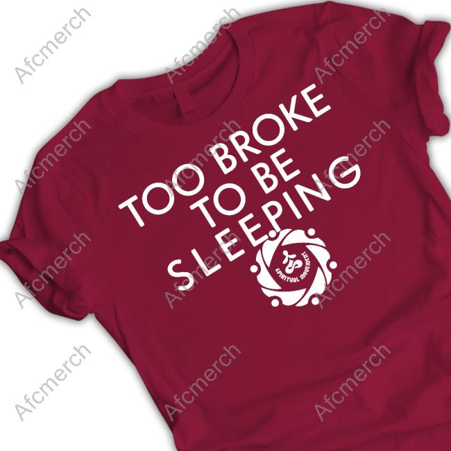 Spiritual Movement Too Broke To Be Sleeping Hoodie