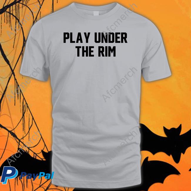 Official Play Under The Rim Tee Shirt