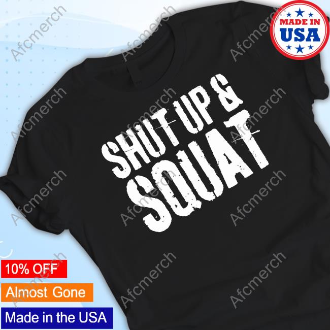 Official Shut Up And Squat Tee